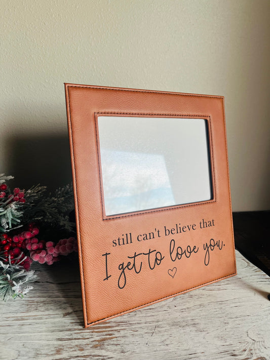 I Get To Love You - Leather Photo Frame