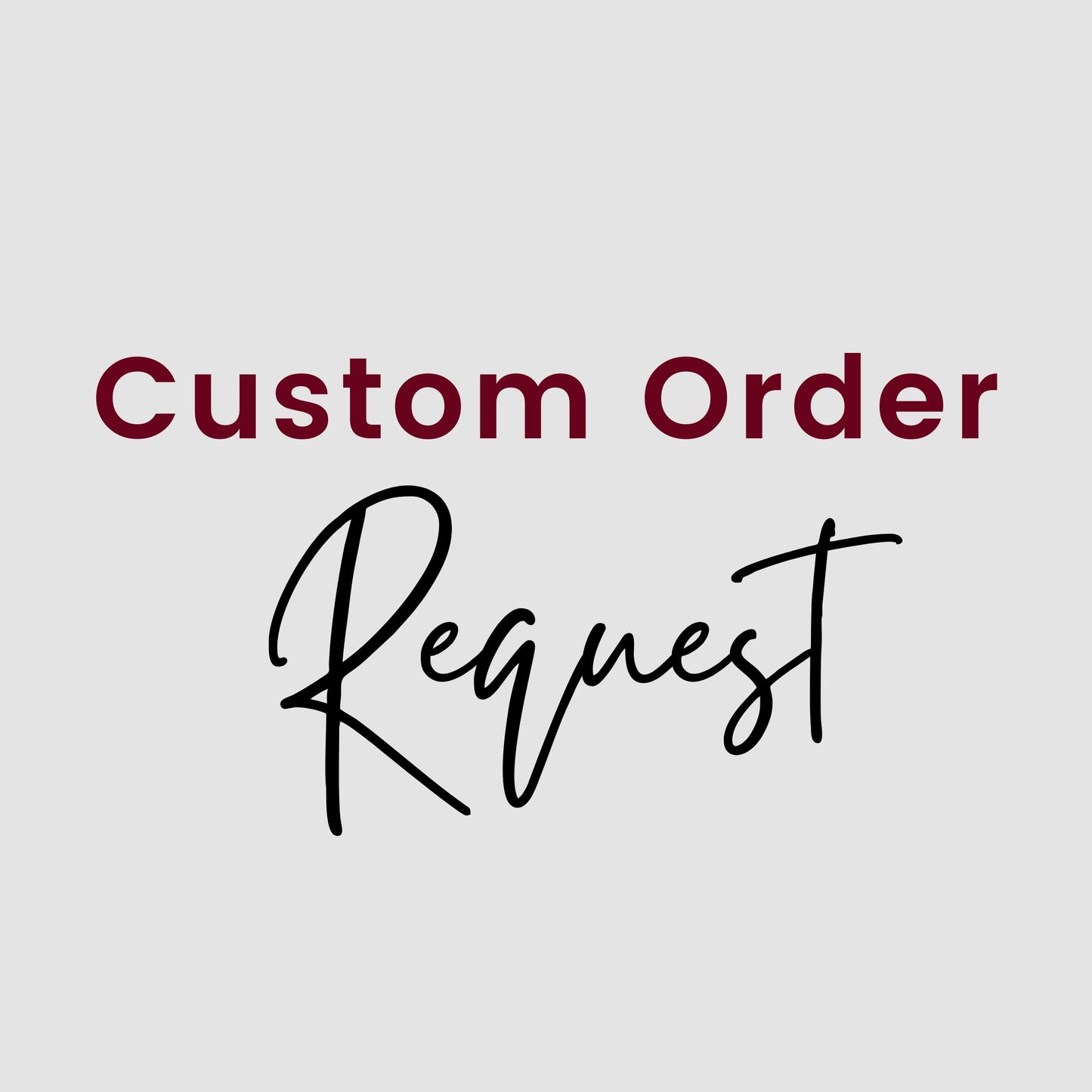 Custom Order Request