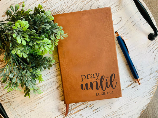 Pray Until - Engraved Letter Journal