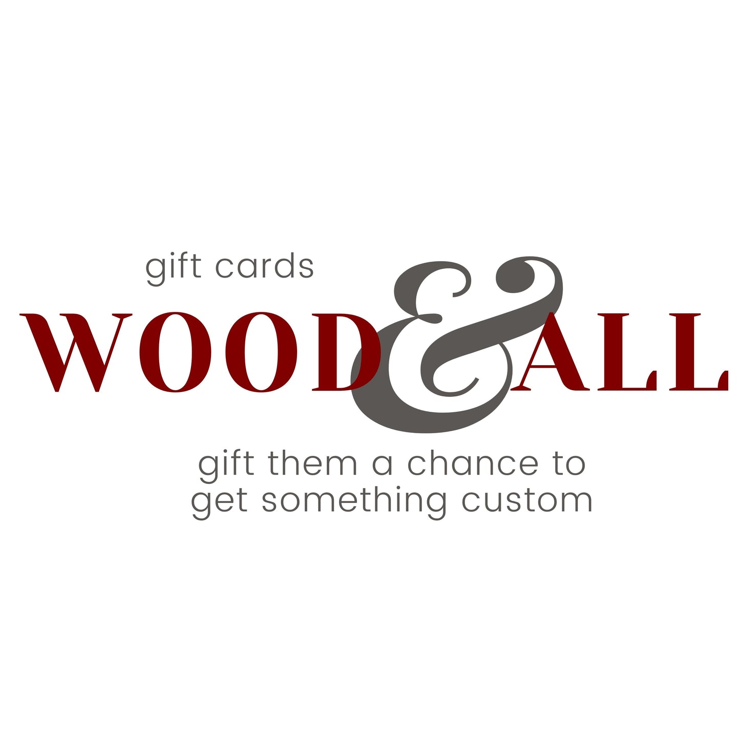 Wood&All Gift Card